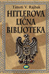 HITLEROVA LIČNA BIBLIOTEKA - Timoti V. Rajbak
