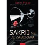 SAKRIJ ME OD ZABORAVA - Tarin Fišer