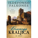 BOSONOGA KRALJICA (DRUGI DEO) - Ildefonso Falkones