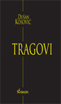 TRAGOVI - Dušan Kosović
