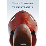 TRANSLATLANTIK - Vitold Gombrovič