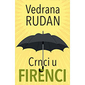 CRNCI U FIRENCI - Vedrana Rudan