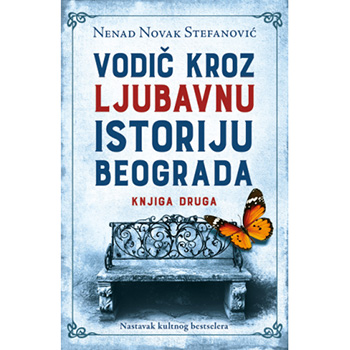 VODIČ KROZ LJUBAVNU ISTORIJU BEOGRADA 2 - Nenad Novak Stefanović