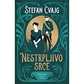 NESTRPLJIVO SRCE - Štefan Cvajg